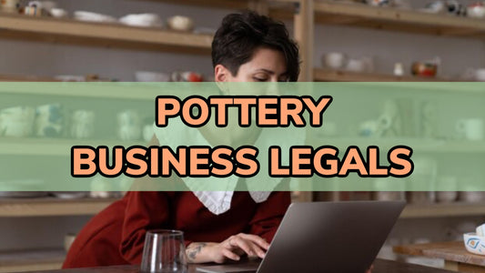Setting Up a Ceramics Business - Legal Considerations