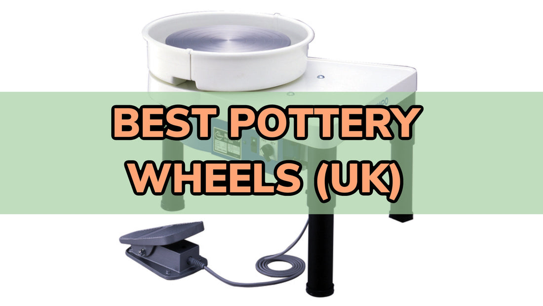 Best UK pottery wheels (2026 buyer's guide)